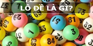 Lô đề là gì – Tìm hiểu thế giới cá cược số hấp dẫn tại 58Win
